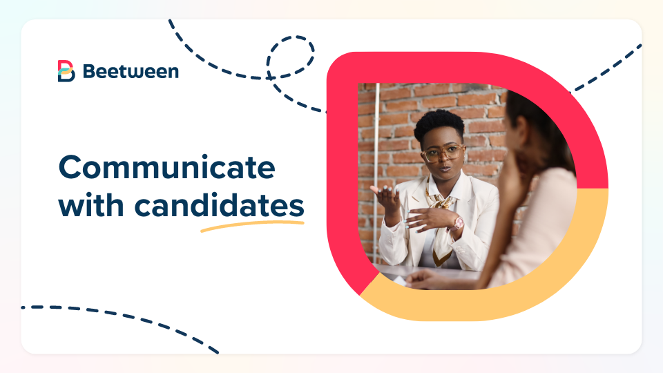 Communicate with candidates